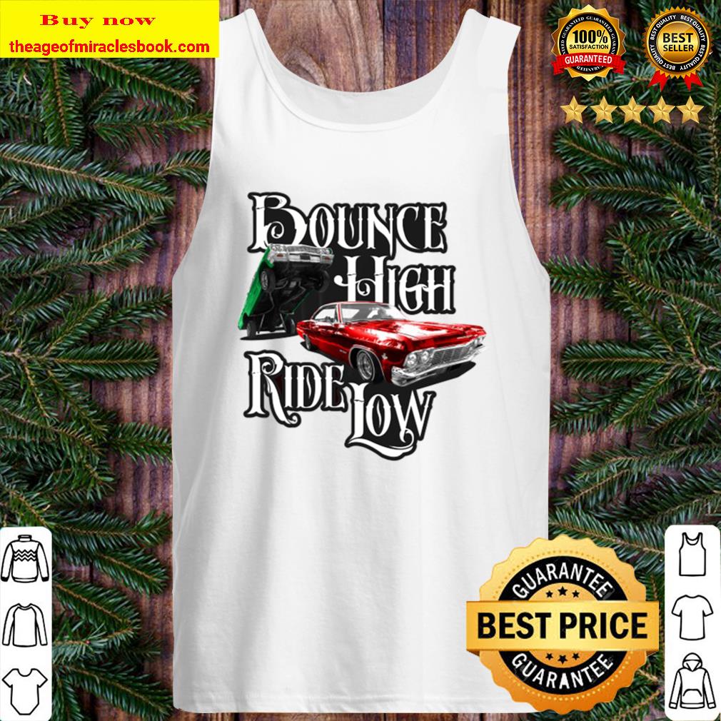Bounce High Ride Low – Low Rider Car Menwomenkids Tank Top