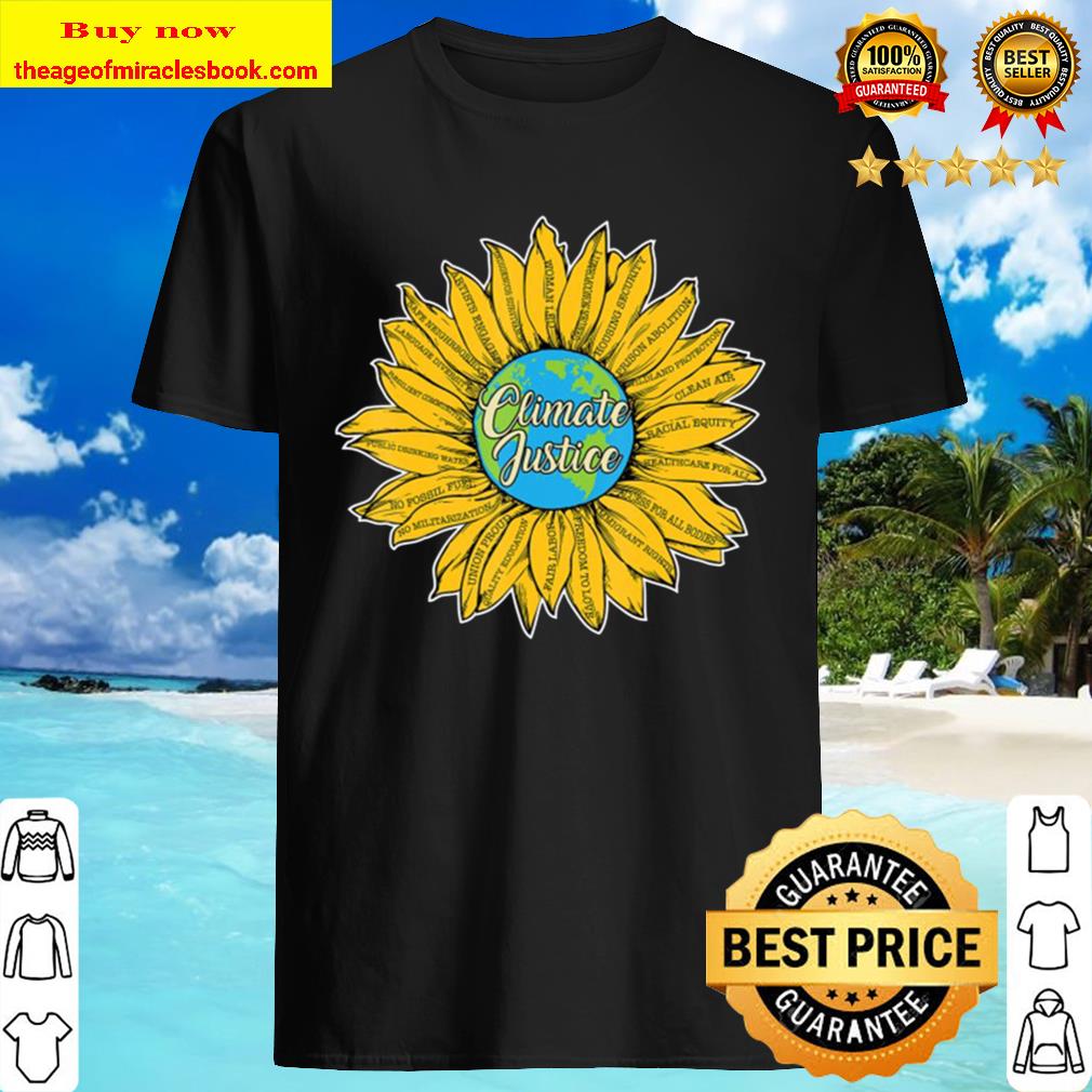 Climate Justice Action Activist Cool Earth Day Lovers Gift shirt