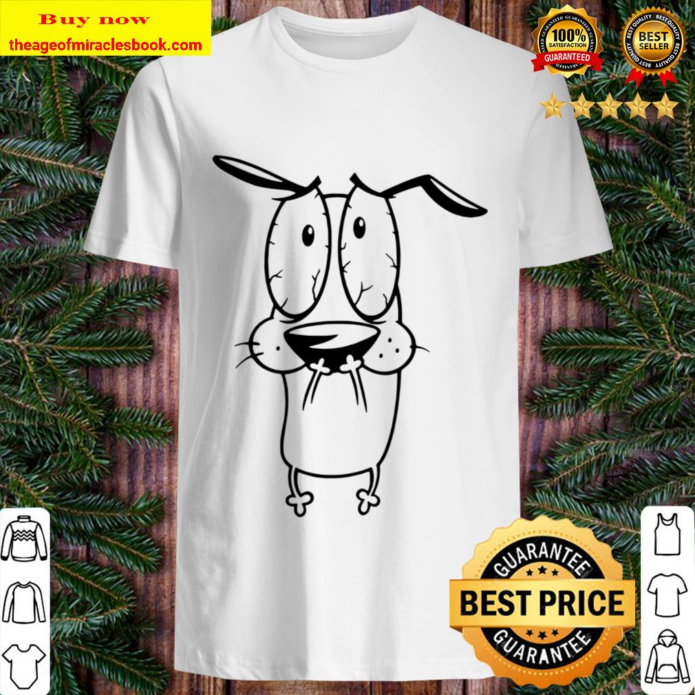 Courage The Cowardly Dog Scared shirt