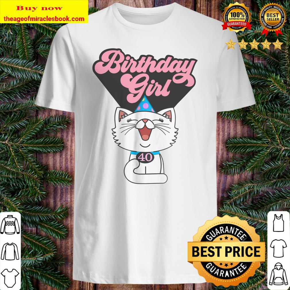 Cute 40th Fortieth Birthday Girl Kitty Cat Graphic T-shirt Cute 40th Fortieth Birthday Girl Kitty Cat Graphic T-shirt