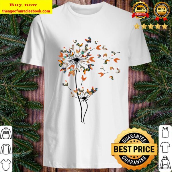 Dandelion Chicken The Chicken Funny Shirt