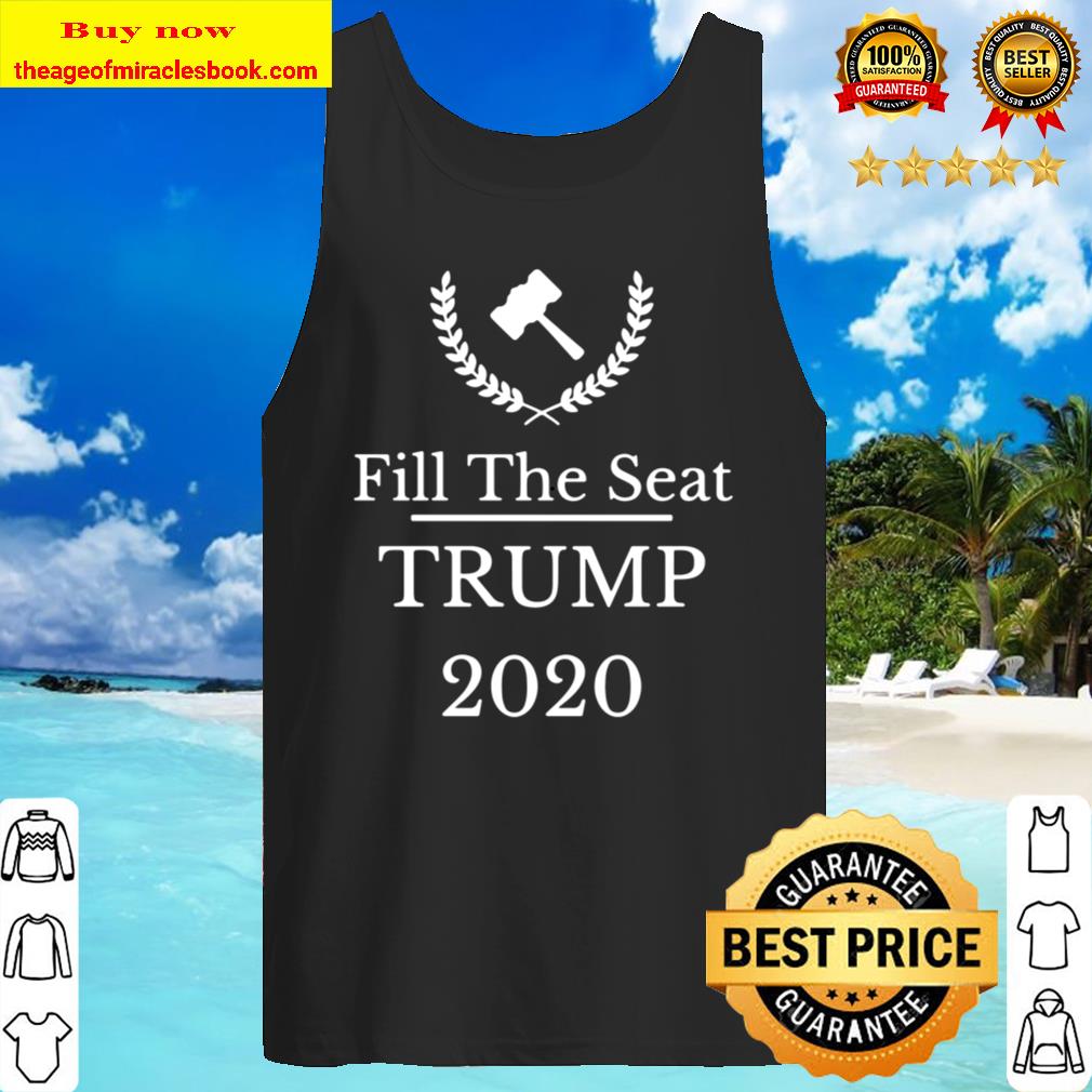 Fill The Seat trump 2020 Tank Top