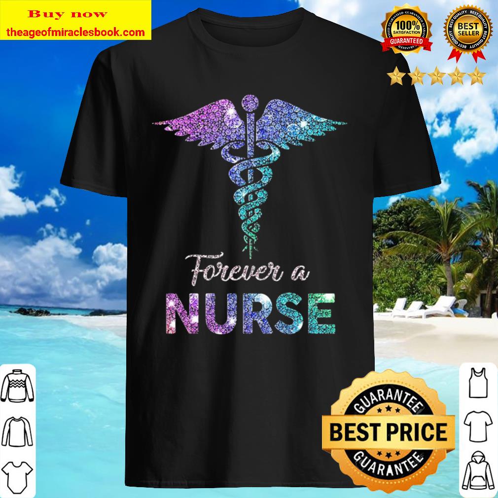 Forever a Nurse Diamond shirt, hoodie, tank top, sweater Forever a Nurse Diamond shirt, hoodie, tank top, sweater
