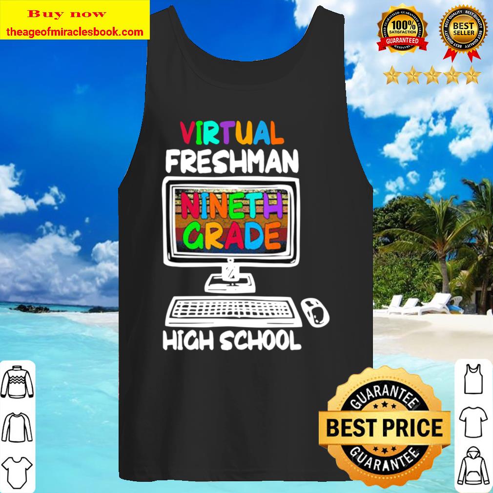 Freshman Ninth 9th Grade Virtual Learning High School Tank Top