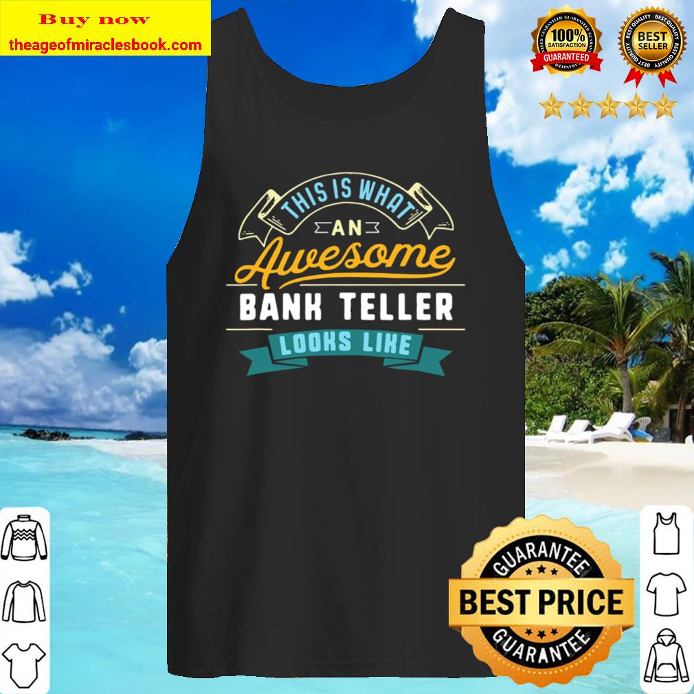 Funny Bank Teller Shirt Awesome Job Occupation Graduation Tank Top