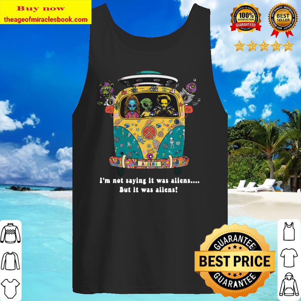GIORGIO A. TSOUKALOS I’M NOT SAYING IT WAS ALIENS BUT IT WAS ALIENS Tank Top
