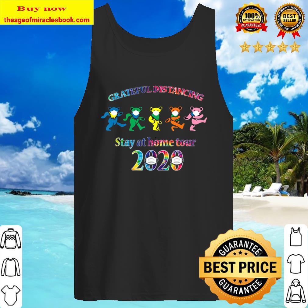 Alternative view of Grateful Distancing Stay At Home Tour 2020 shirt, hoodie, tank top, sweater