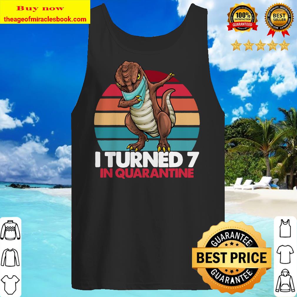 I Turned 7 In Quarantine Dabbing T-Rex 7Th Birthday Kids Tank Top