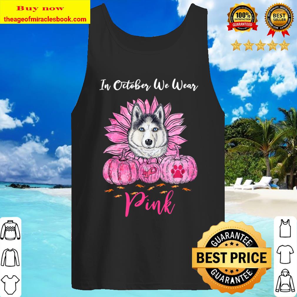 In October We Wear Pink Husky Pumpkins Breast Cancer Tank Top