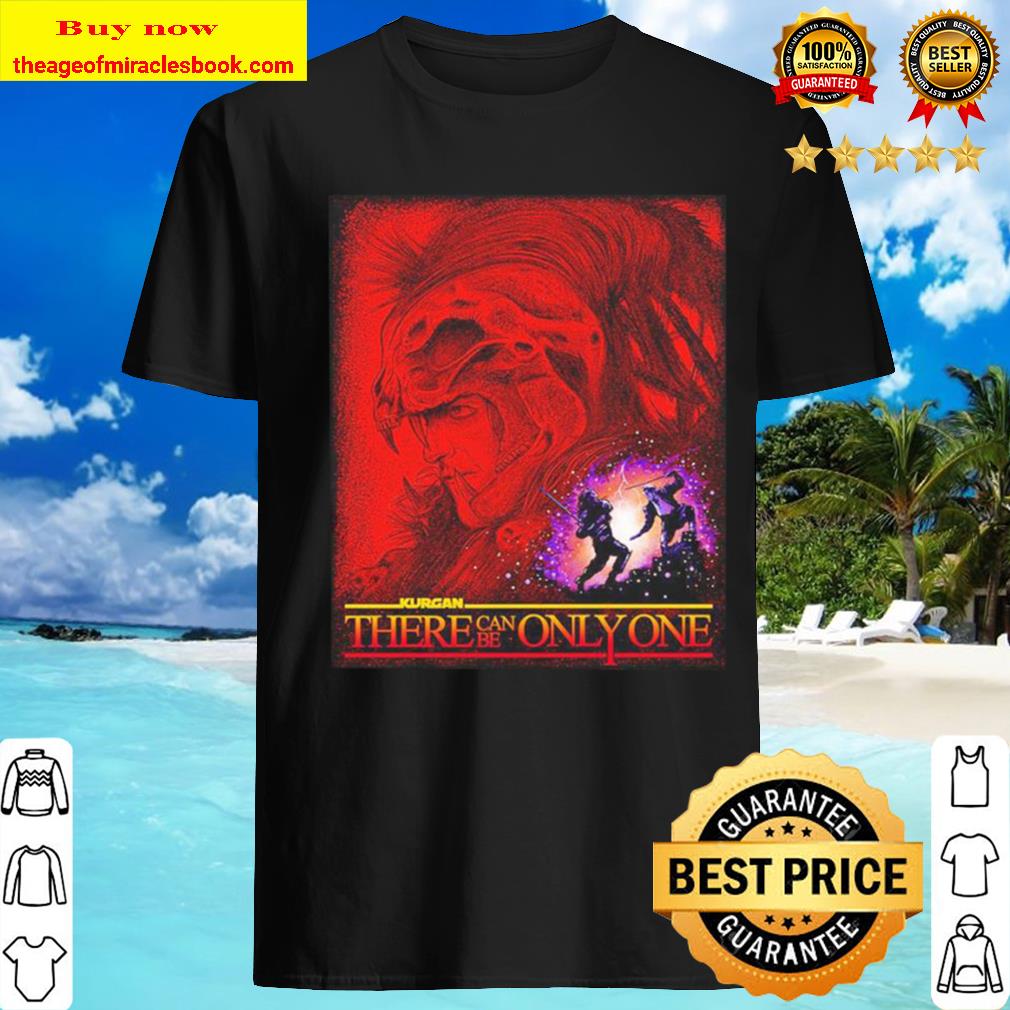 Kurgan there can be onlyone shirt, hoodie, tank top, sweater