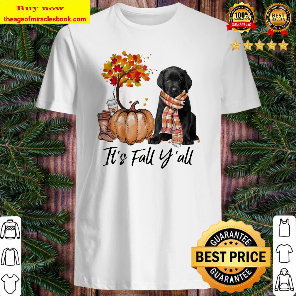 Labrador Black It’s fall Y’all Halloween shirt