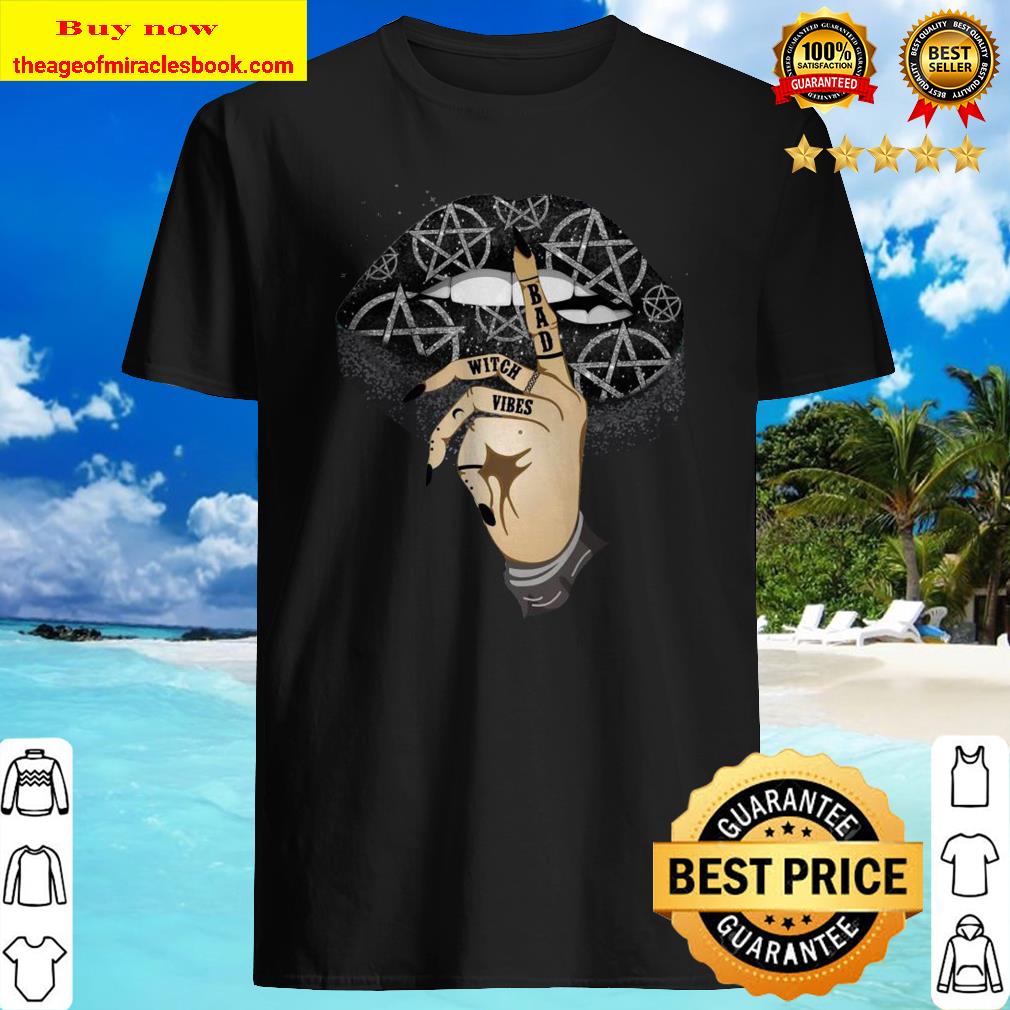 Lip Bad witch vibes shirt, hoodie, tank top, sweater