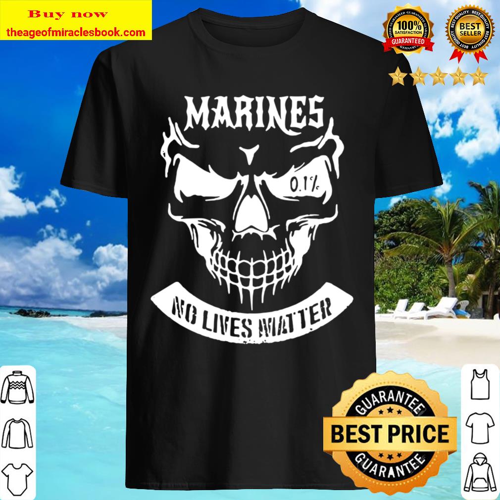 Marines no lives matter shirt, hoodie, tank top, sweater