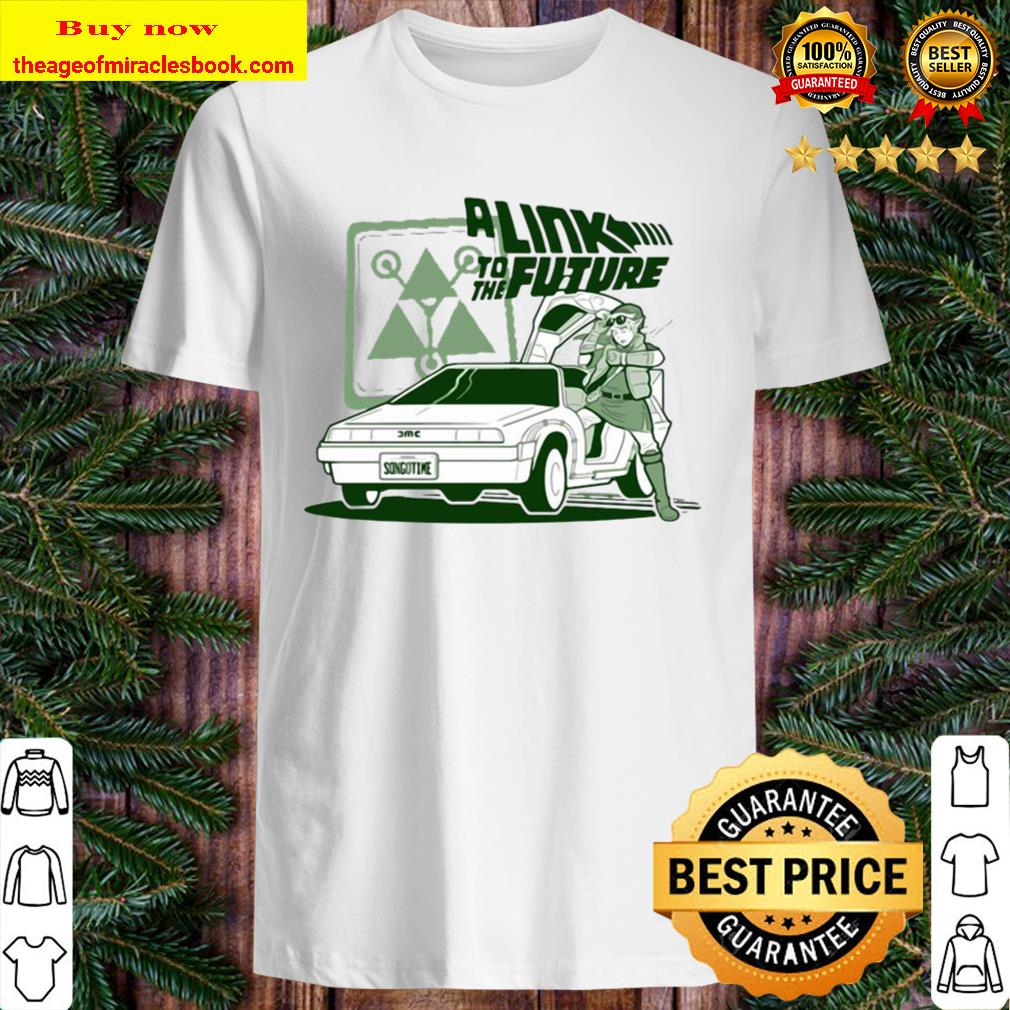 Official A Link To The Future Shirt, hoodie, tank top, sweater
