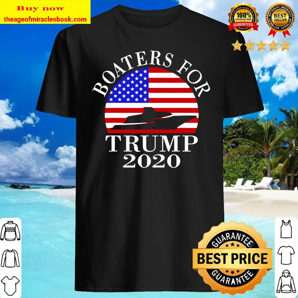 Patriotic Boaters For Trump 2020 US Flag T-Shirt Patriotic Boaters For Trump 2020 US Flag T-Shirt