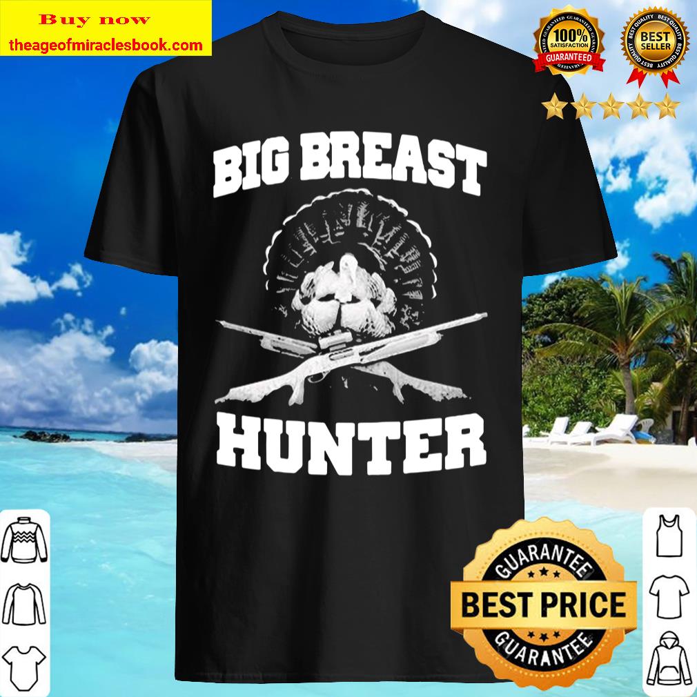 Peacock big breast hunter shirt, hoodie, tank top, sweater