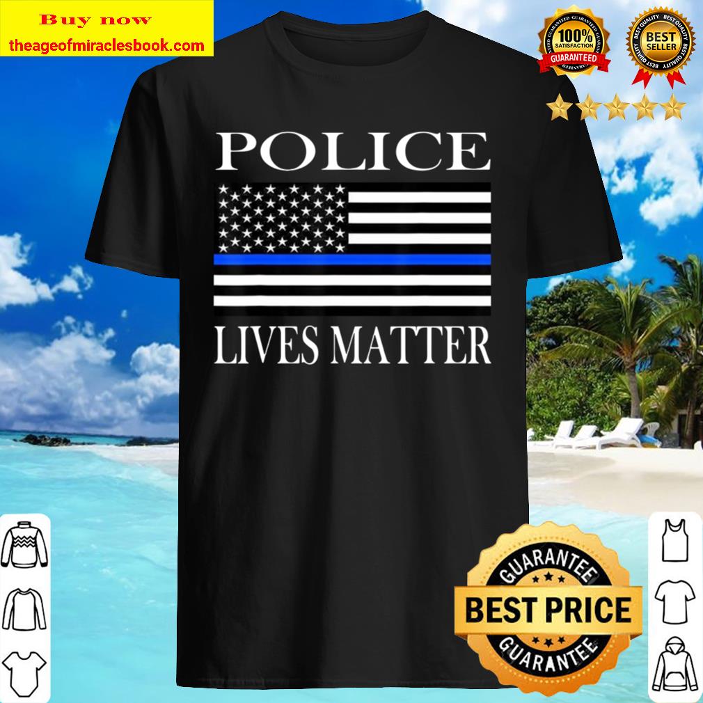 Police Lives Matter shirt