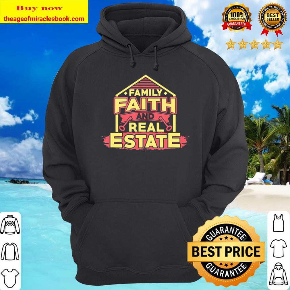 Real Estate Agent Faith Family For Realtors Hoodie