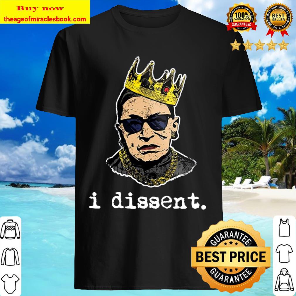 Rip Notorious RBG I dissent shirt Rip Notorious RBG I dissent shirt
