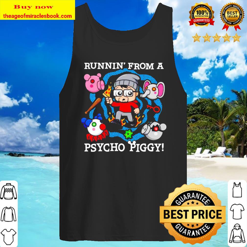Runnin’ from a Psycho Piggy Tank Top