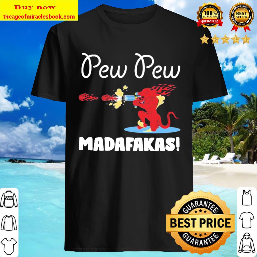 Satan pew pew madafakas shirt, hoodie, tank top, sweater