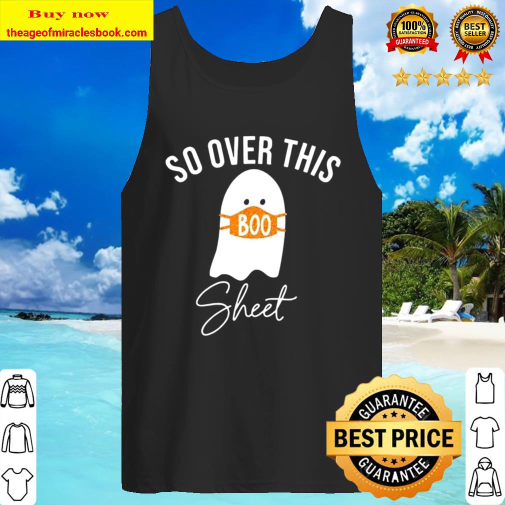 So Over This Boo Sheet Quarantine Halloween Tank Top