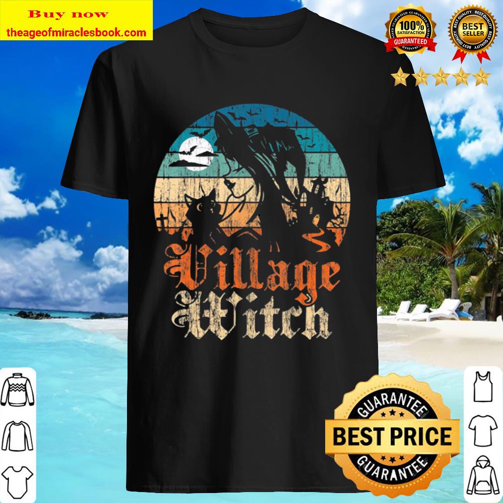 Village Witch Shirt, Hoodie, Tank Top, Sweater