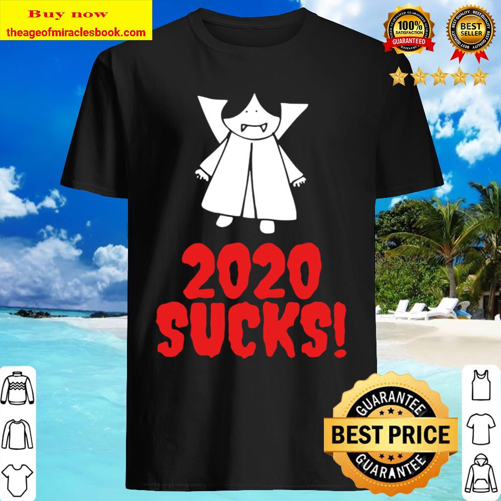 2020 Bloody Sucks Vampire Halloween Shirt, hoodie, tank top, sweater 2020 Bloody Sucks Vampire Halloween Shirt, hoodie, tank top, sweater