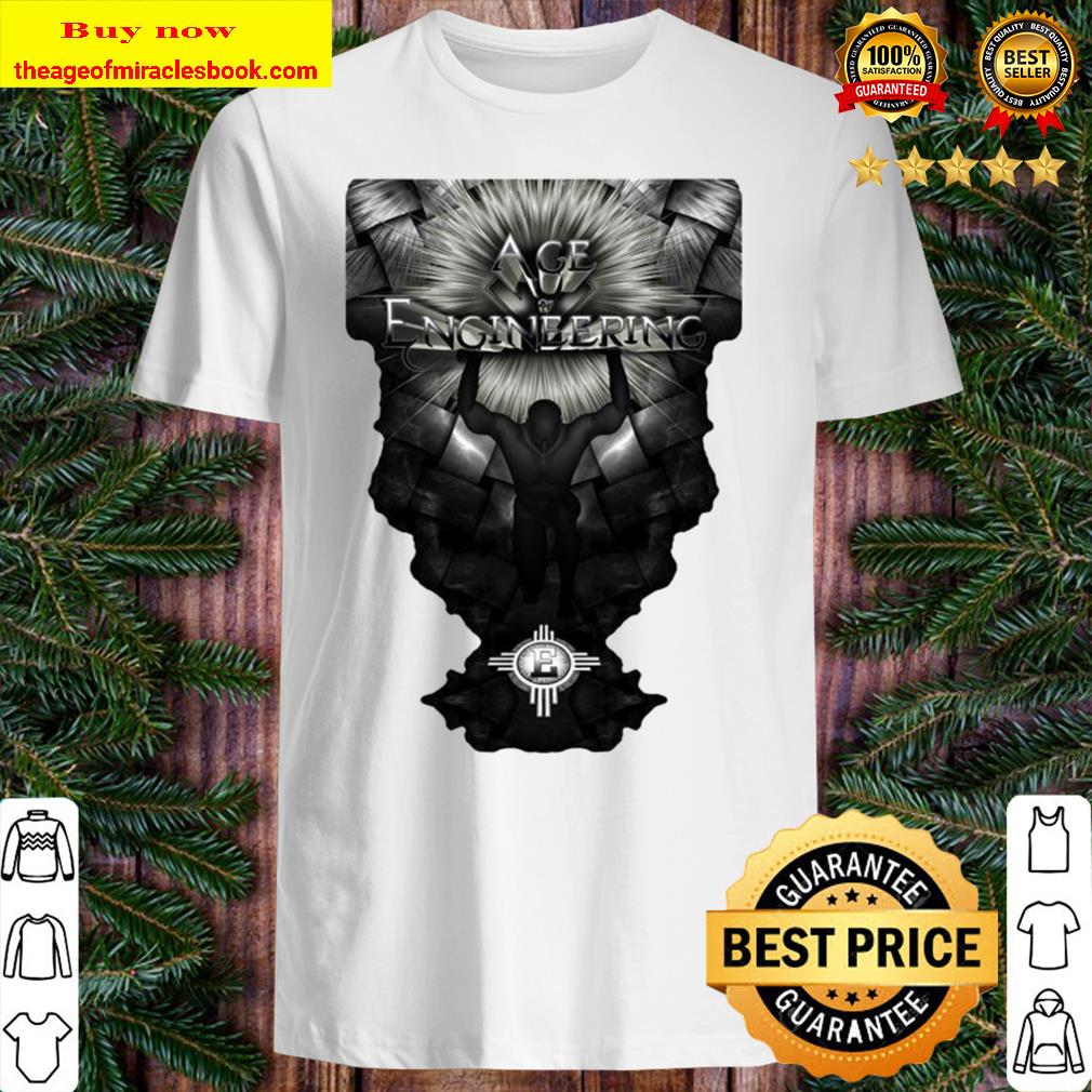 Age Of Engineering Classic New Shirt, hoodie, tank top, sweater