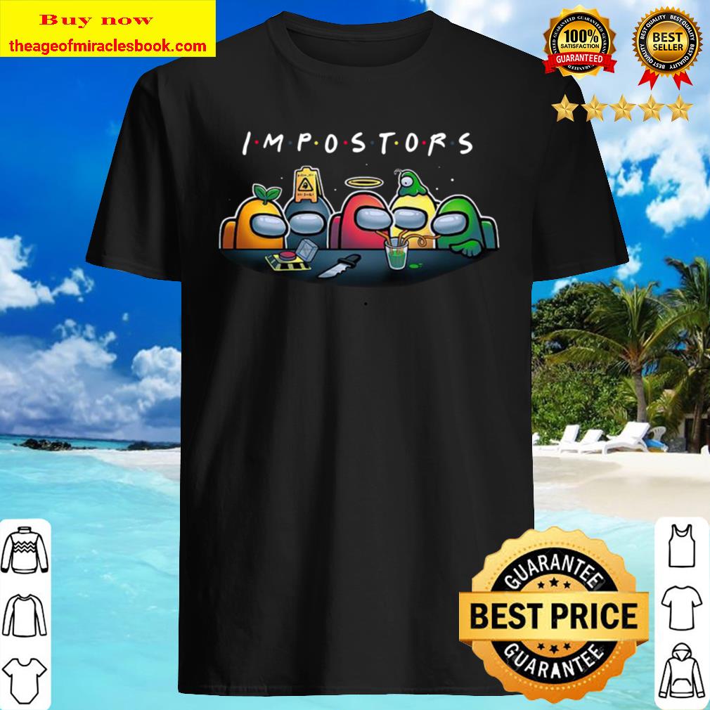 Among Us Friends Impostor 2020 Shirt, hoodie, tank top, sweater