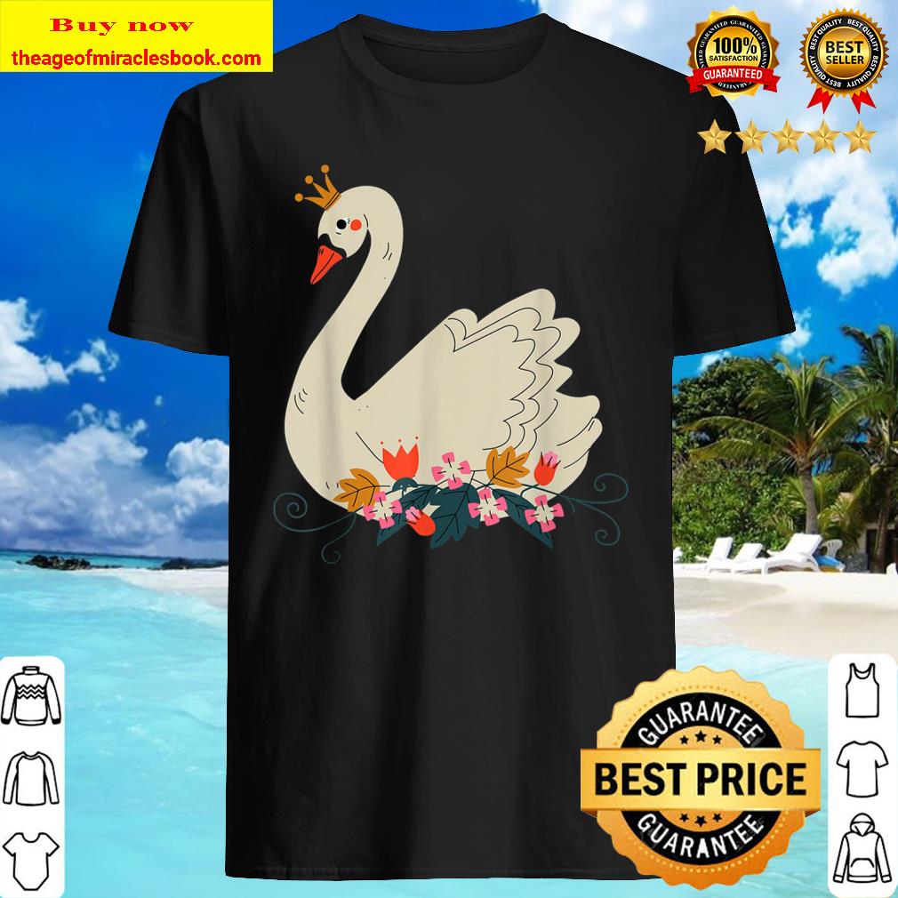 Beautiful and Lovely Swan T-Shirt, hoodie, tank top, sweater Beautiful and Lovely Swan T-Shirt, hoodie, tank top, sweater