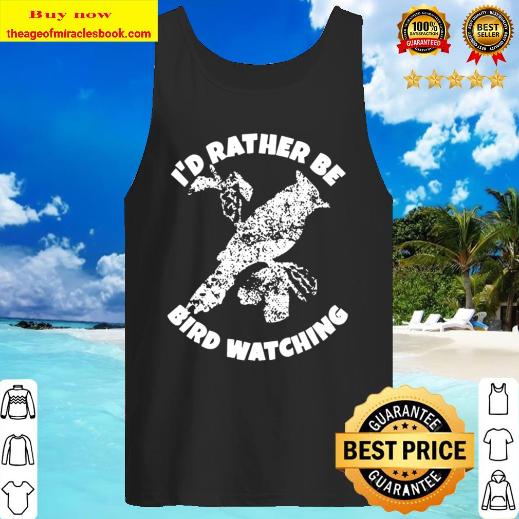 Bird Watcher I’d Rather Be Bird Watching Tank Top