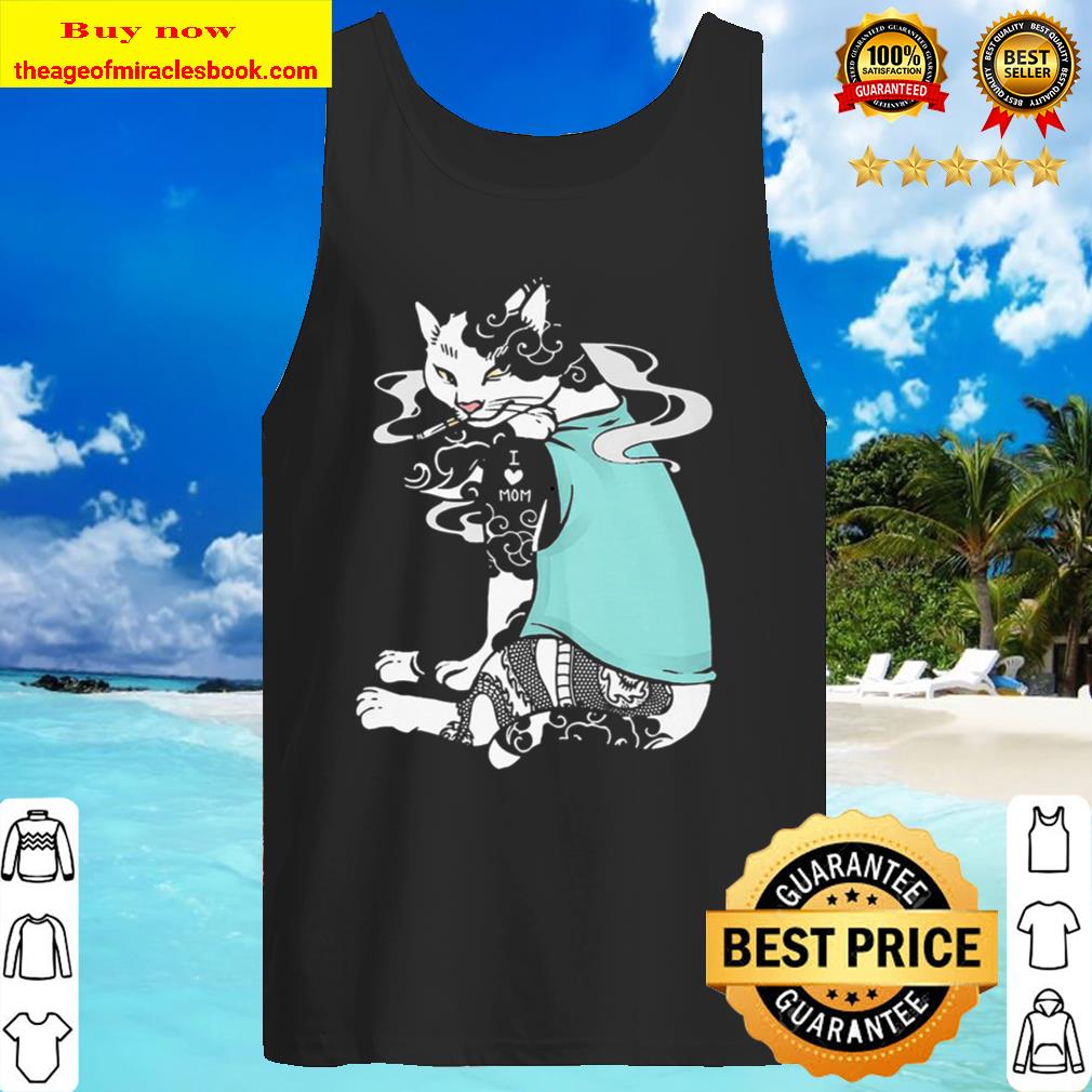 Cat Smoking Tattoos I Love Mom Tank Top