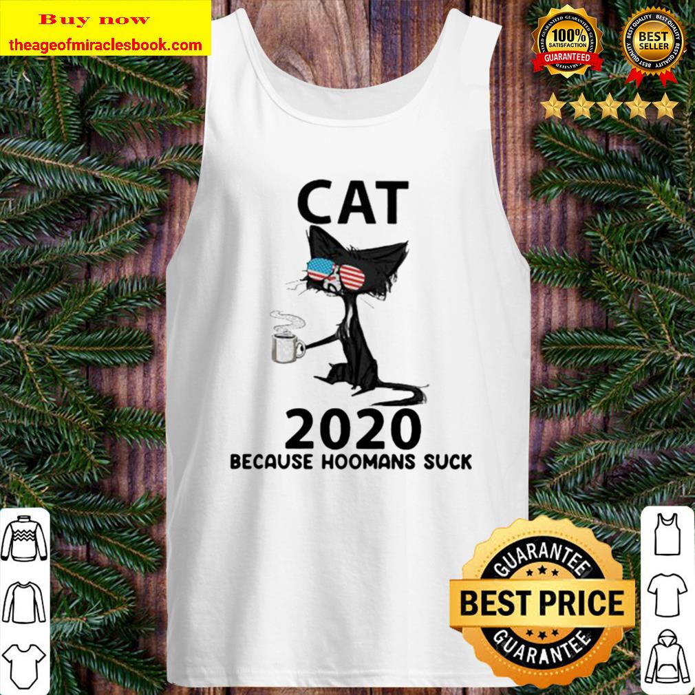 Cat glasses 2020 because hoomans suck Tank Top
