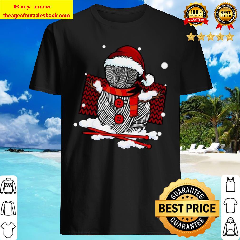 Crochet And Knitting Snowman T-Shirt, hoodie, tank top, sweater