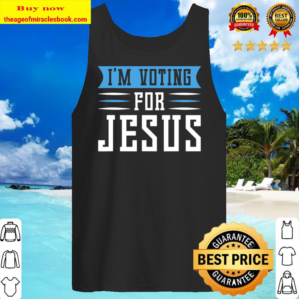 Elections 2020 Im Voting For Jesus Tank Top