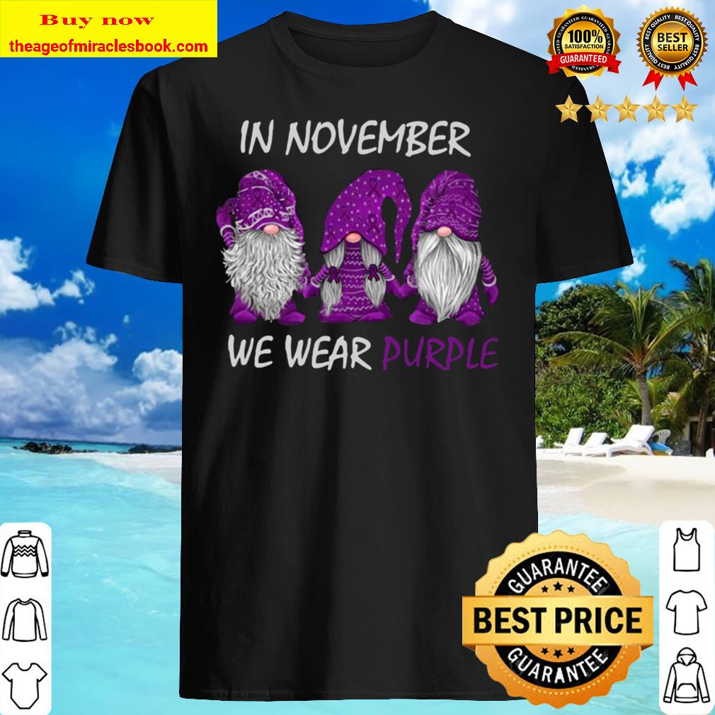 Gnomes In November We Wear Purple new Shirt Gnomes In November We Wear Purple new Shirt