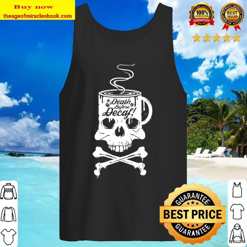 Halloween Death Before Decaf Coffee Skull Tank Top
