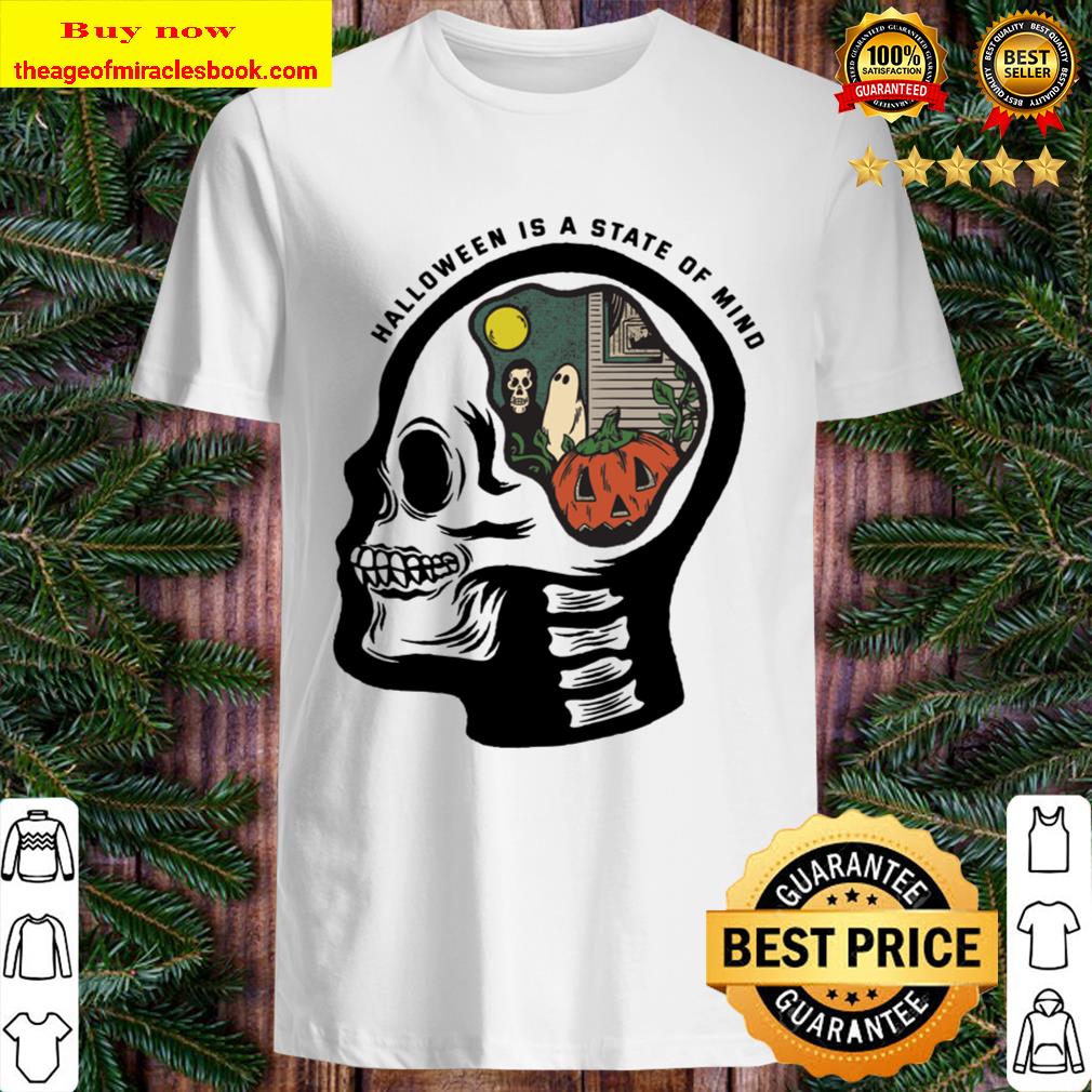 Halloween Is A State Of Mind Shirt