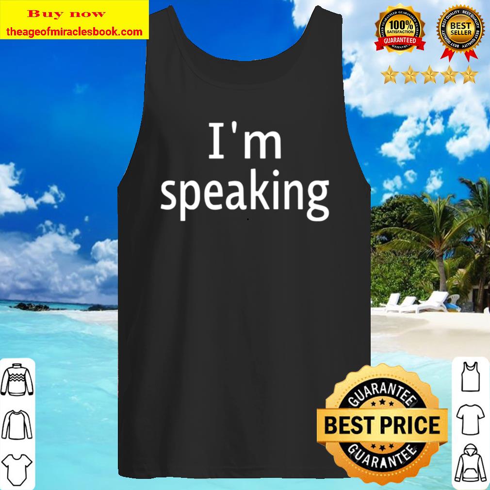 I’m Speaking Tank Top