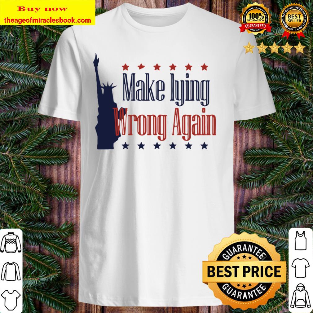 Liberty Make Lying Wrong Again 2020 Shirt, Hoodie, Tank top, Sweater Liberty Make Lying Wrong Again 2020 Shirt, Hoodie, Tank top, Sweater