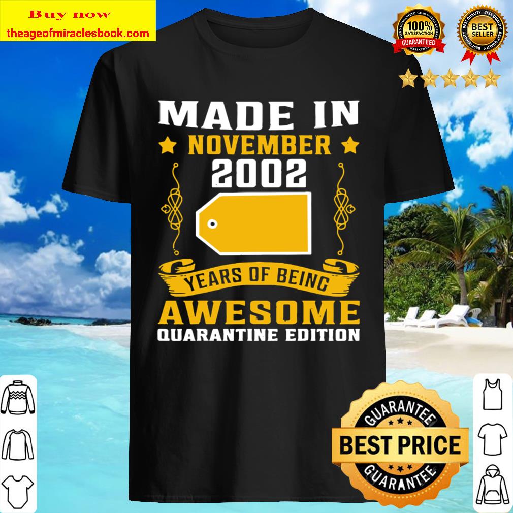 Made In November 2002 18th Birthday Quarantine Gift T-Shirt