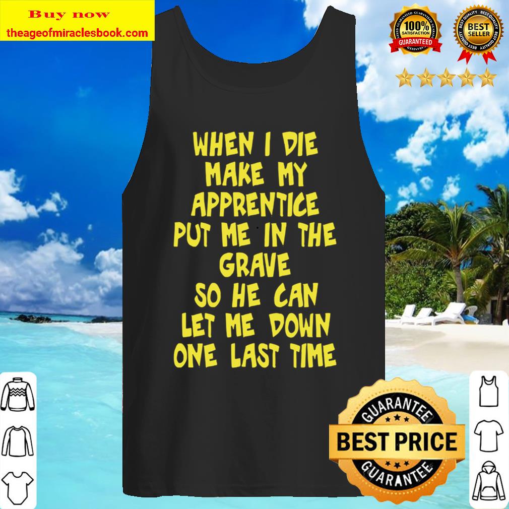 Make My Apprentice Put Me In Grave Journeyman Electrician Tank Top