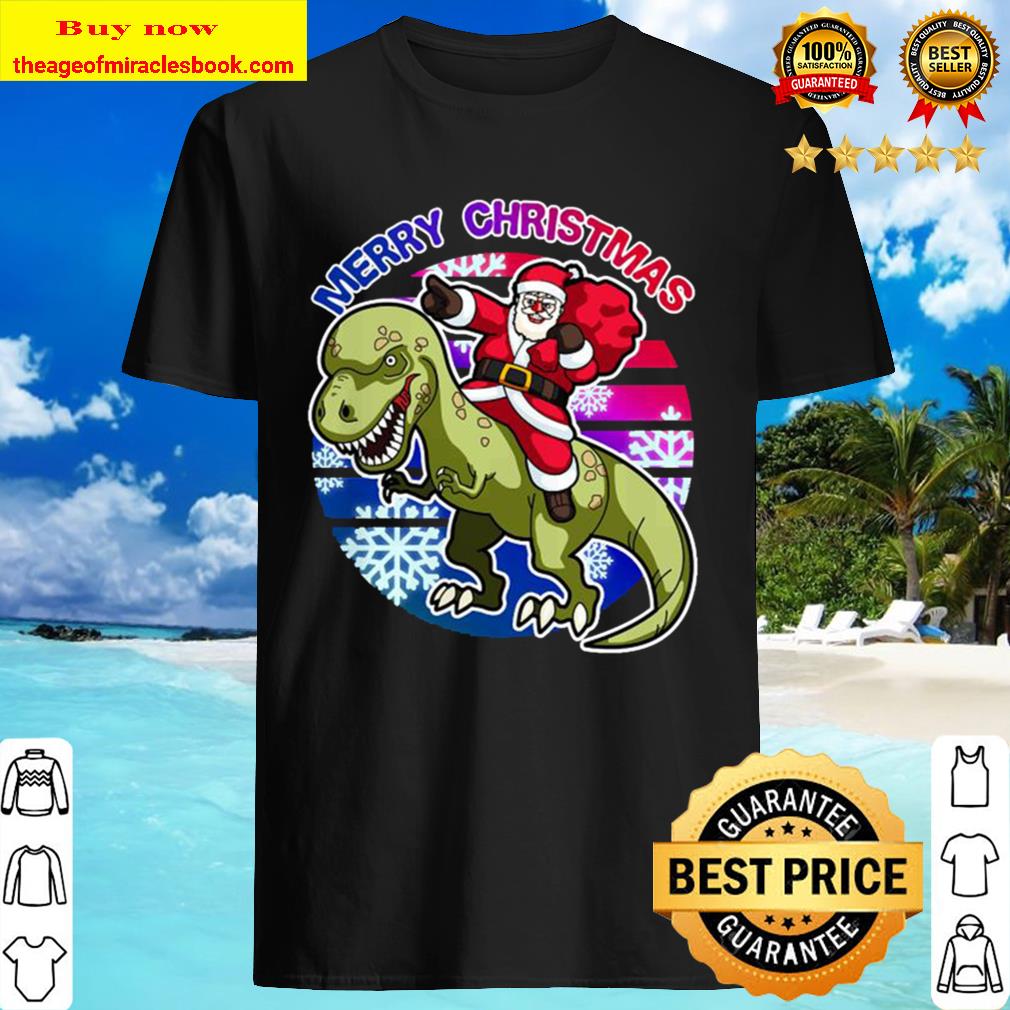 Merry Christmas Santa Riding T-Rex Christmas Dinosaur Xmas Shirt, Hoodie, Tank top, Sweater Merry Christmas Santa Riding T-Rex Christmas Dinosaur Xmas Shirt, Hoodie, Tank top, Sweater