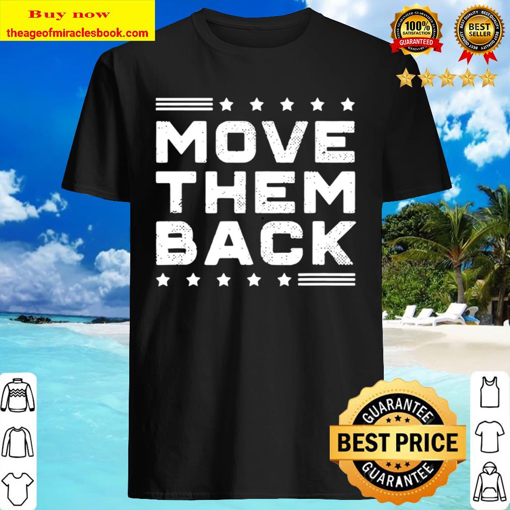 Move Them Back Georgia Rally Trump Shirt, Hoodie, Tank top, Sweater Move Them Back Georgia Rally Trump Shirt, Hoodie, Tank top, Sweater
