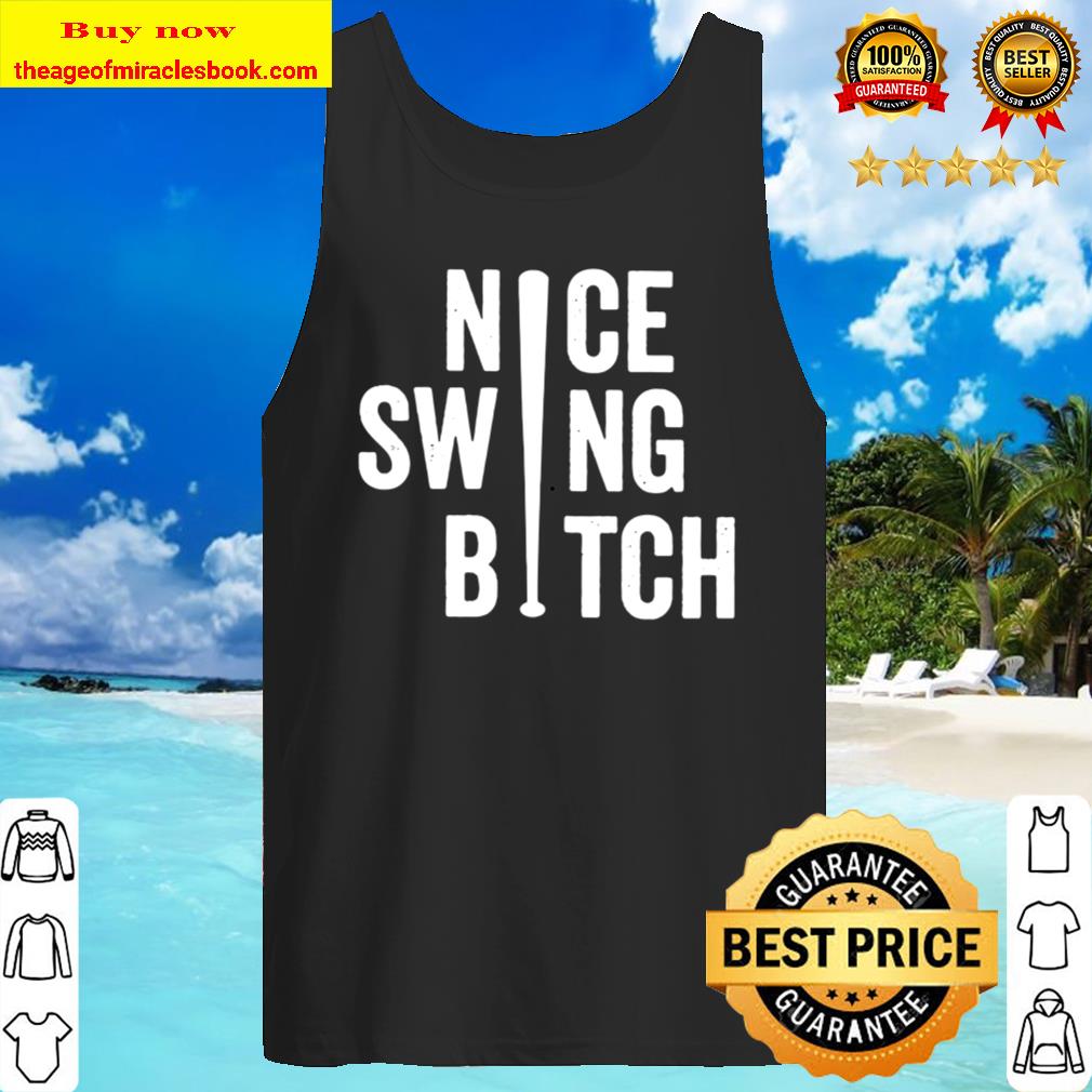 Nice Swing Bitch 2020 Tank Top