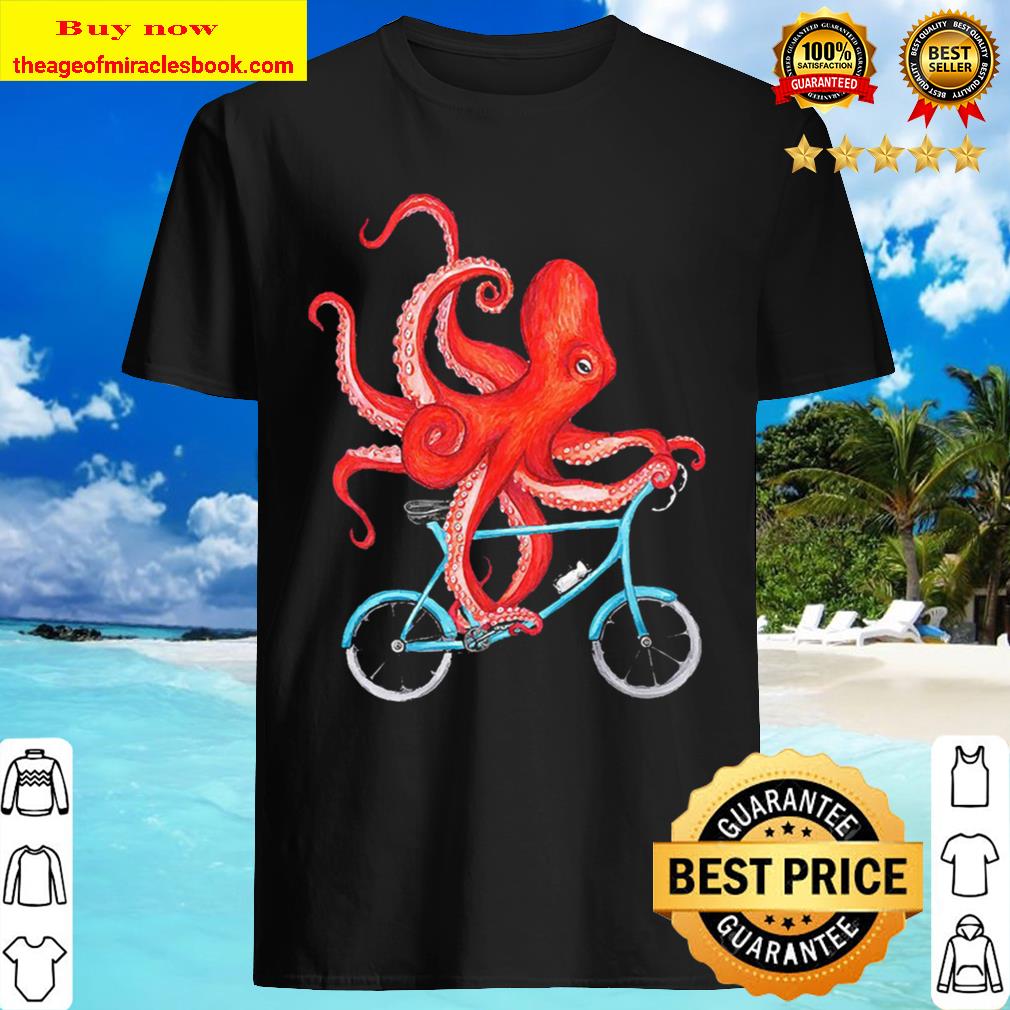 Octopus Riding Bicycle Shirt, Hoodie, Tank top, Sweater Octopus Riding Bicycle Shirt, Hoodie, Tank top, Sweater