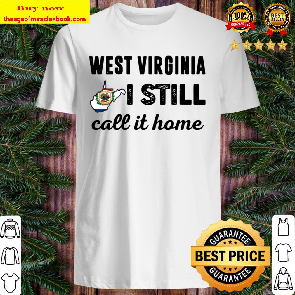 Official West Virginia I Still Call Home Women t-Shirt