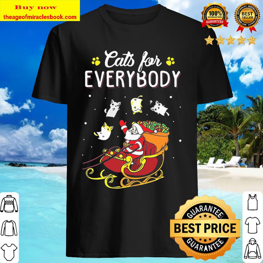 Santa Cats For Everybody Christmas Shirt, Hoodie, Tank top, Sweater