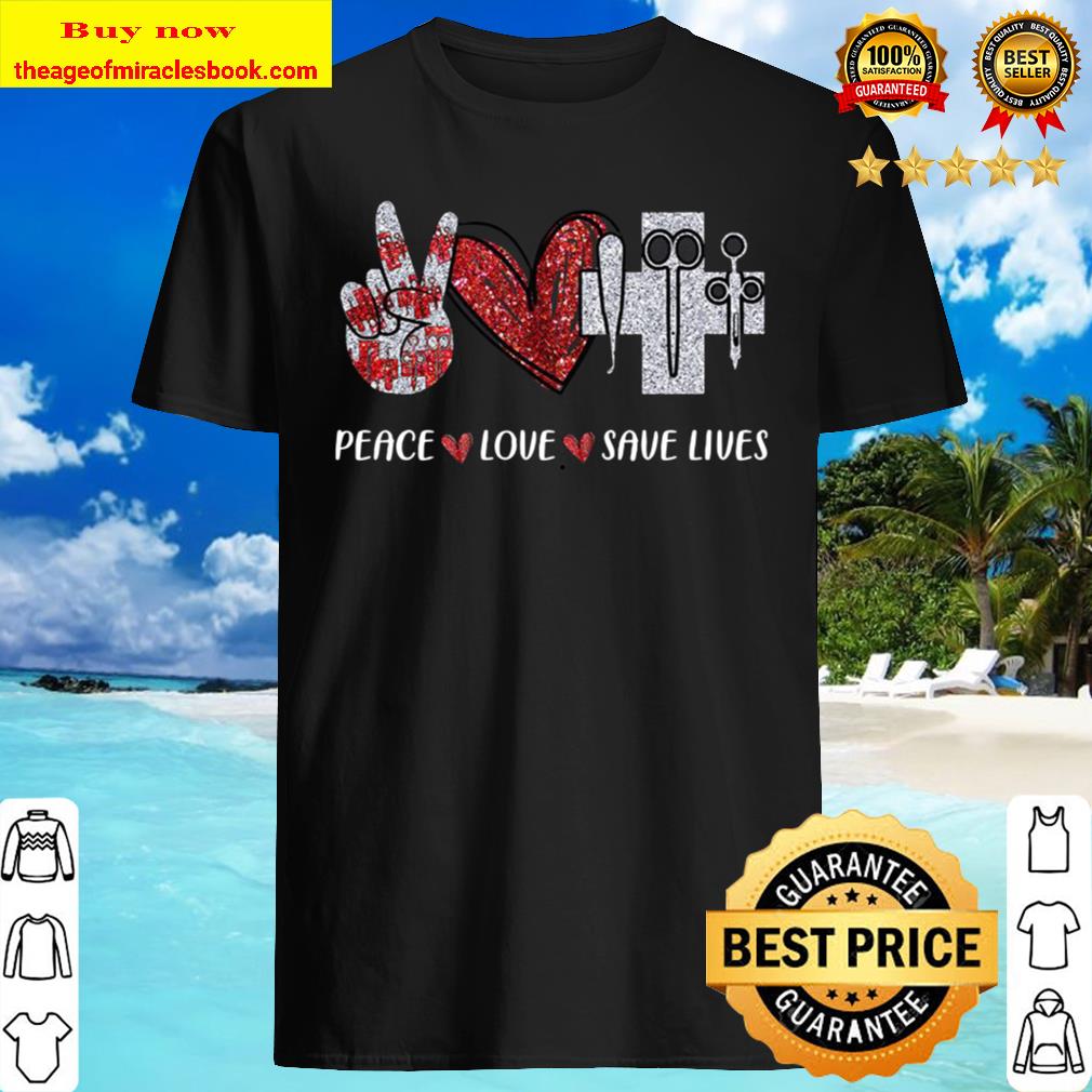 Save Lives Nurse Hand Sign Peace Peace Love T-shirt